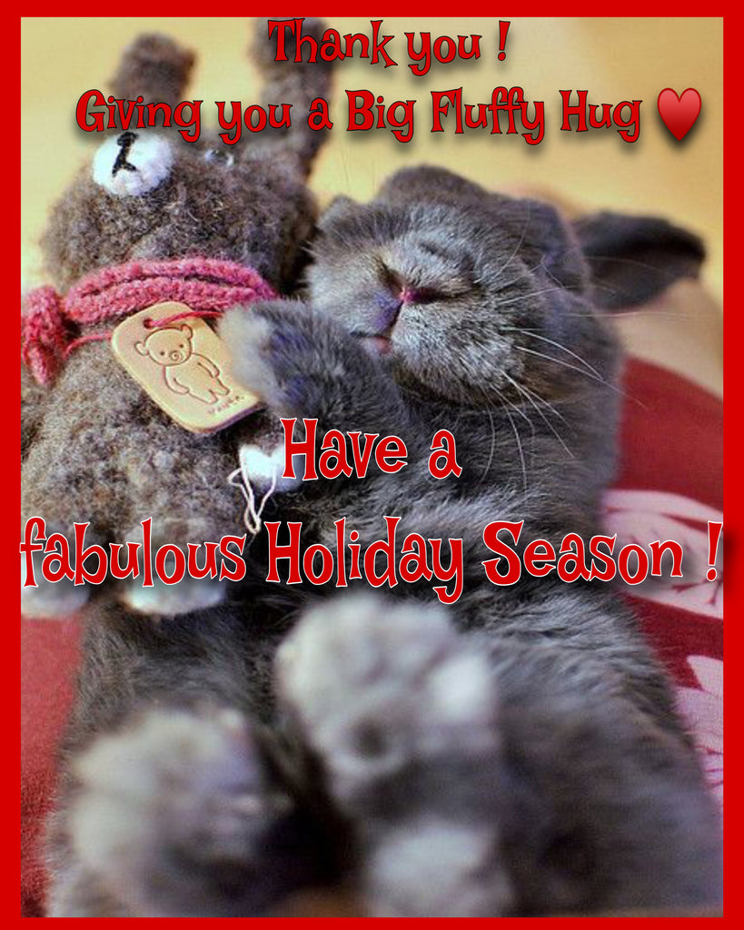A big fluffy thank you and happy holidays!